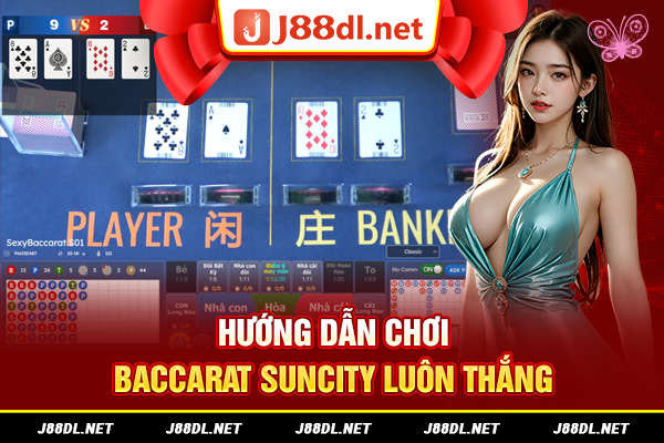 Hướng dẫn chơi baccarat suncity luôn thắng