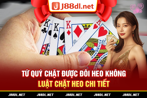 Tứ quý chặt được đôi heo không? Luật chặt heo chi tiết