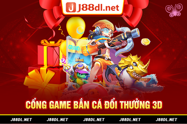 Cổng game bắn cá đổi thưởng 3d
