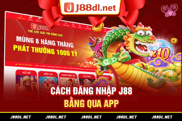 Sử dụng app J88 đăng nhập chơi game