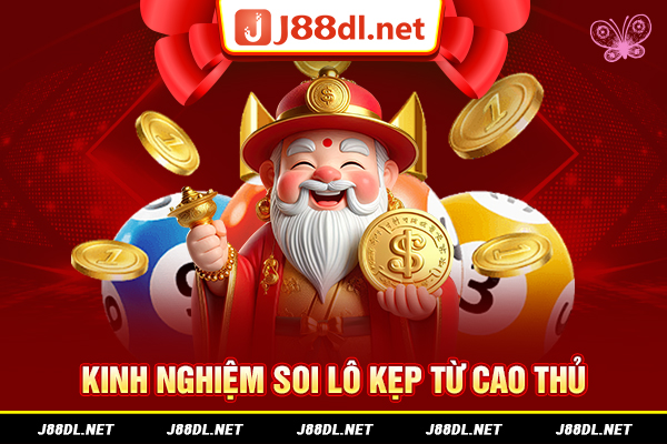 Kinh nghiệm soi lô kẹp từ cao thủ