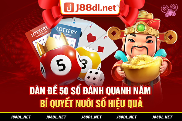 Dàn đề 50 số đánh quanh năm – Bí quyết nuôi số hiệu quả