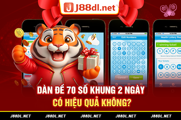 Dàn đề 70 số khung 2 ngày có hiệu quả không?