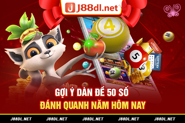 Gợi ý dàn đề 50 số đánh quanh năm hôm nay