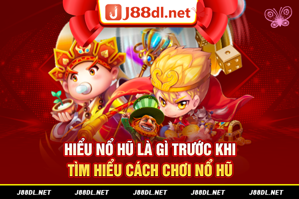 Hiểu nổ hũ là gì trước khi tìm hiểu cách chơi nổ hũ