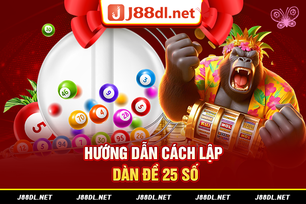 Hướng dẫn cách lập dàn đề 25 số