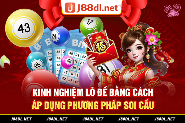 Kinh nghiệm lô đề bằng cách áp dụng phương pháp soi cầu